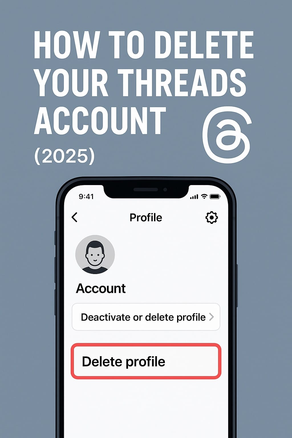 How to Delete Your Threads Account (2025)
