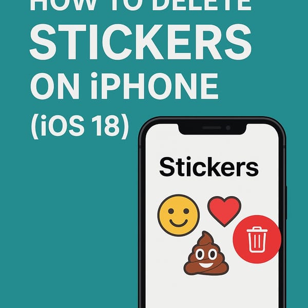 How to Delete Stickers on iPhone (iOS 18)
