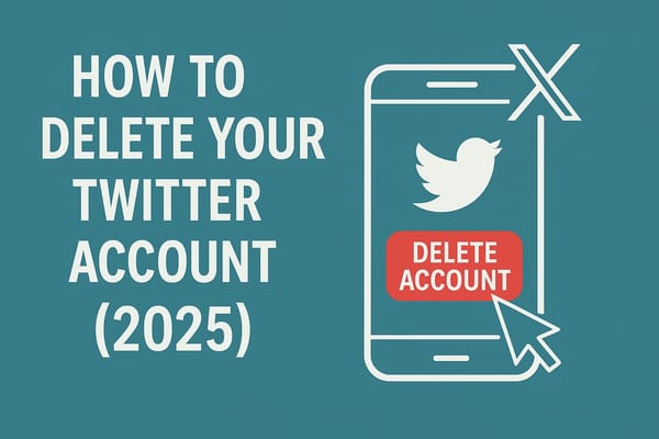 How to Delete Your Twitter / X Account (2025)