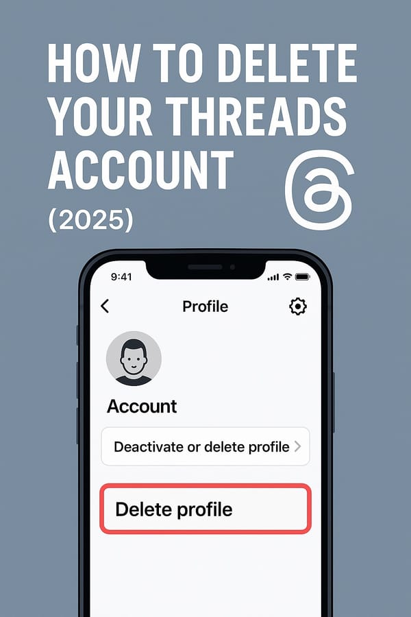 How to Delete Your Threads Account (2025)