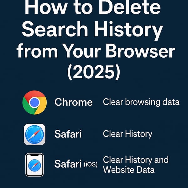 How to Delete Search History from Your Browser (2025)