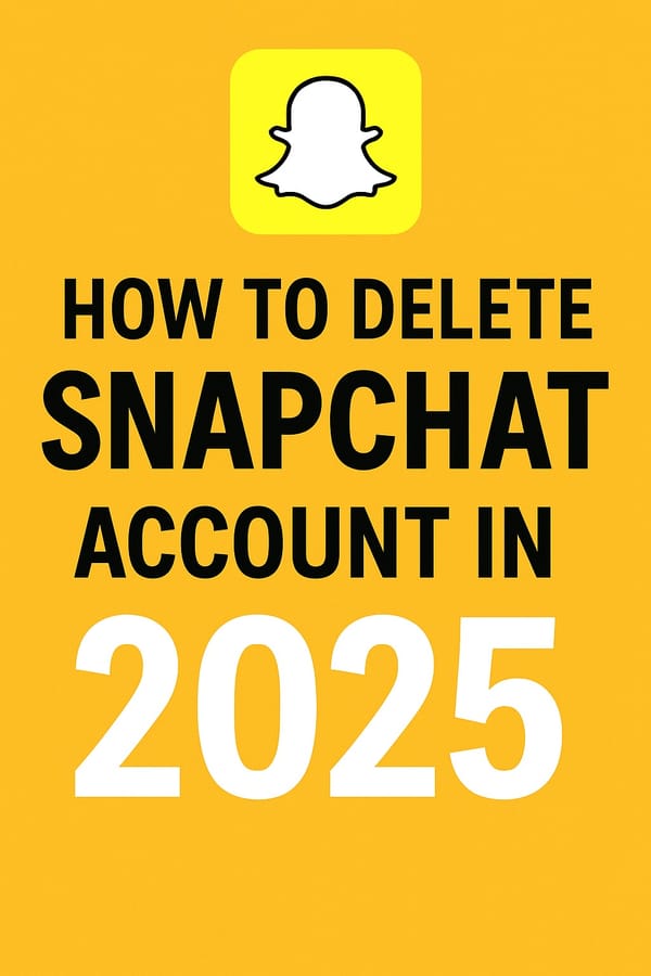 How to Delete Your Snapchat Account in 2025 (For Real This Time)